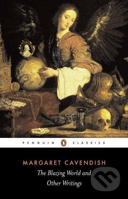 Kniha: The Blazing World and Other Writings (Margaret Cavendish)