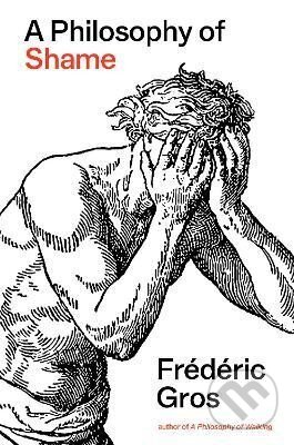 Philosophy of Shame - Frédéric Gros