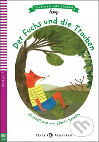 Kniha: Erste Eli Lektüren 2/A1: Der Fuchs und die Trauben + Downloadable Multimedia (Barbara Sauser)