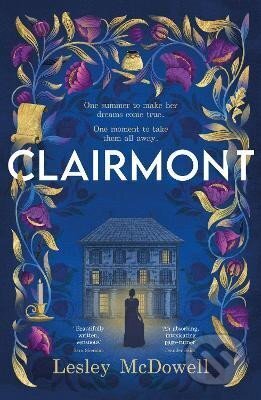 Kniha: Clairmont: The sensuous hidden story of the greatest muse of the Romantic period (Lesley McDowell). Headline Publishing Group, 2024