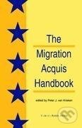 Kniha: The Migration Acquisition Handbook:The Foundation for a Common European Migration Policy (Peter van Krieken). T.M.C. Asser Press, 2001