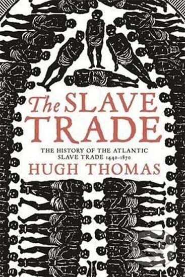 Kniha: The Slave Trade (Hugh Thomas)