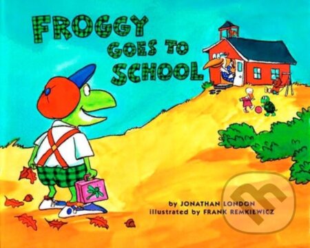 Kniha: Froggy Goes to School (Jonathan London). Puffin Books, 1998