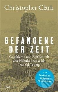Kniha: Gefangene der Zeit (Christopher Clark). , 2020