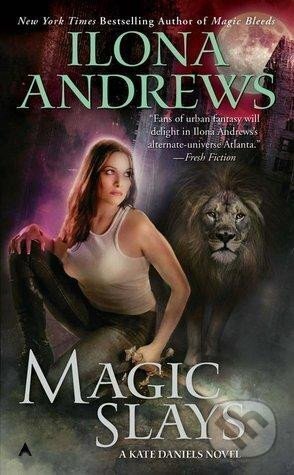 Kniha: Magic Slays / World of Kate Daniels #5 (Ilona Andrews)