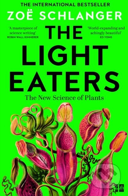 The Light Eaters (How the New Science of Plant Intelligence Expands Our View of Life on Earth) - kniha z kategorie Biologie