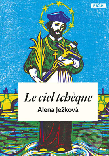 Kniha: Le ciel tchéque / České nebe (francouzsky) (Alena Ježková)