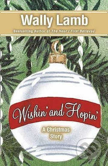 Kniha: Wishin´ and Hopin´ (M. Christopher Bell a Susannah Leigh). HarperCollins, 2009