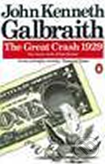Kniha: The Great Crash 1929 (Kenneth John Galbraith). Penguin Books, 1992