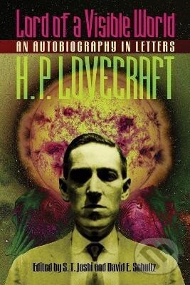 Kniha: Lord of a Visible World: An Autobiography in Letters (Phillips Howard Lovecraft). Ingram Publisher Services US, 2019