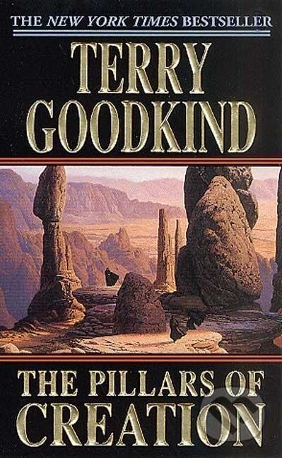 Kniha: Sword of Truth 07. The Pillars of Creation (Terry Goodkind). Tor Books, 2002