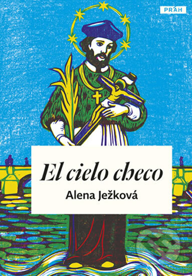 Kniha: El cielo checo / České nebe (španělsky) (Alena Ježková). Práh, 2012