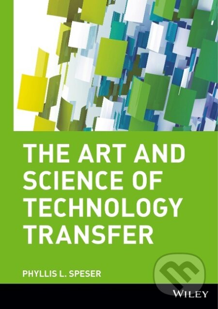 Kniha: Speser, P: Art and Science of Technology Transfer (Speser). John Wiley & Sons, 2006