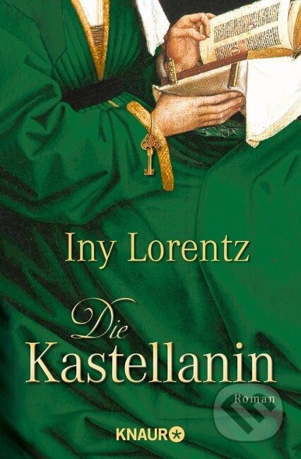 Kniha: Die Kastellanin (Iny Lorentz). Knaur Taschenbuch Verlag, 2006