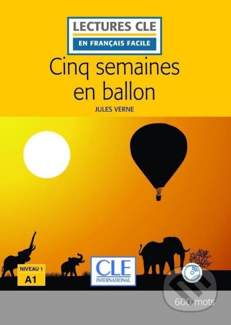 Kniha: Cinq semaines en ballon - Niveau 1/A1 - Lecture CLE en français facile - Livre + CD (Jules Verne)
