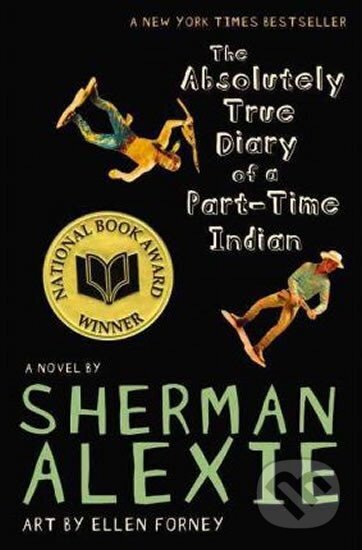Kniha: The Absolutely True Diary of a Part-time Indian (Sherman Alexie)