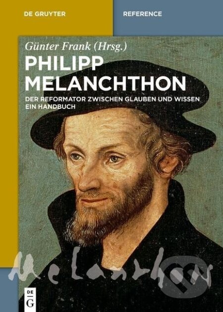 Kniha: Philipp Melanchthon (Gunter Frank). De Gruyter, 2017