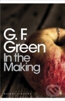 Kniha: In the Making (G. F. Green). Penguin Books, 2012