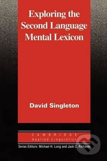 Kniha: Exploring the Second Language Mental Lexicon: (autorů kolektiv). Cambridge University Press, 2011