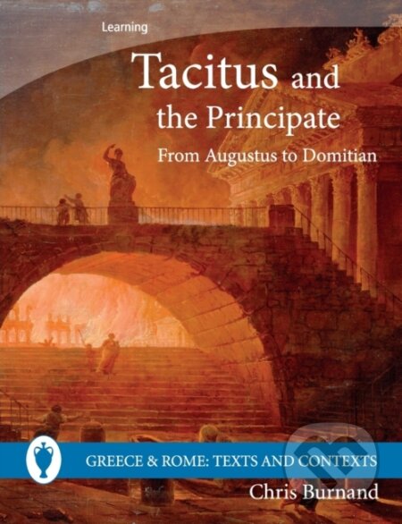 Kniha: Tacitus and the Principate (Chris Burnand). Cambridge University Press, 2011