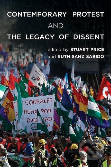 Kniha: Contemporary Protest and the Legacy of Dissent (Stuart Price). Rowman & Littlefield, 2014
