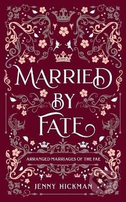 Kniha: Married by Fate (Jenny Hickman). Ingram Publisher Services US, 2022