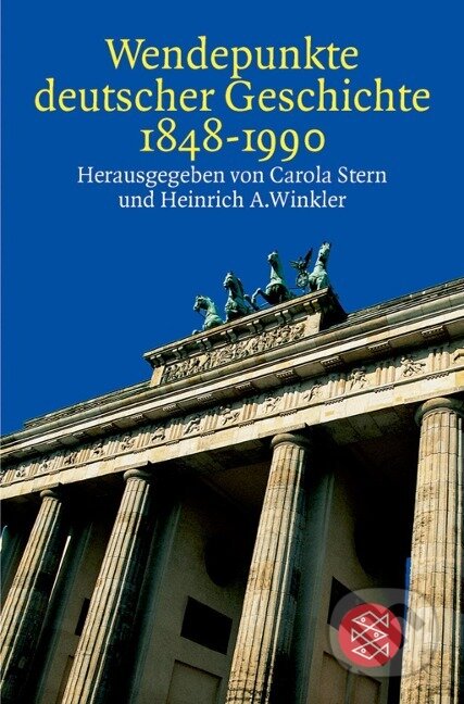 Kniha: Wendepunkte deutscher Geschichte 1848 - 1990 (Carola Stern). Fischer Taschenbuch, 2001