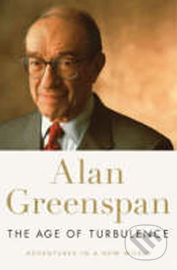 Kniha: The Age of Turbulence (Alan Greenspan). Allen Lane, 2007