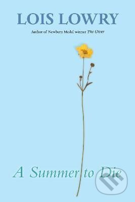 Kniha: A Summer to Die (Lois Lowryová). Clarion Books, 2016
