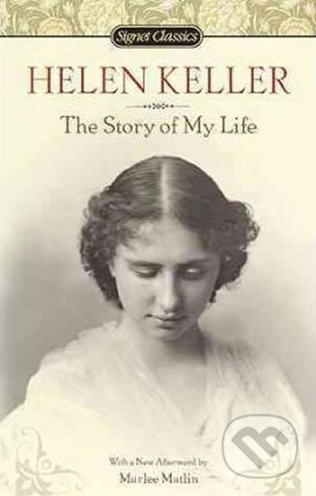 Kniha: The Story of My Life (Helen Keller). Penguin Books, 2010