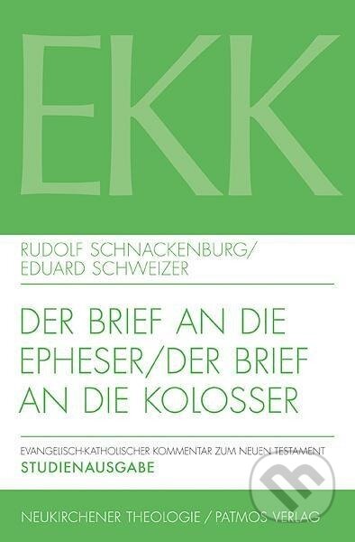 Kniha: Schnackenburg, R: Brief an die Epheser/Brief an die Kolosser (Rudolf Schnackenburg). Pathmos, 2016