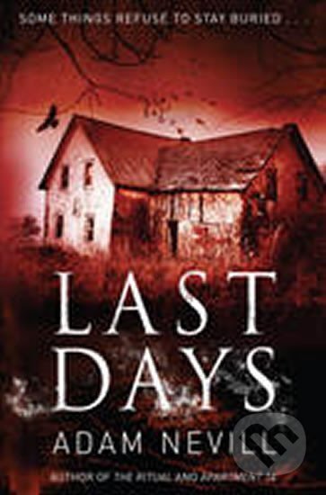 Kniha: Last Days (Adam Nevill). Pan Macmillan