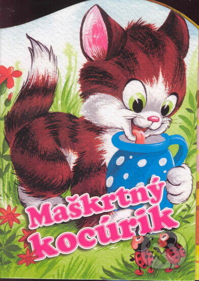 Kniha: Maškrtný kocúrik (Autorský kolektív)