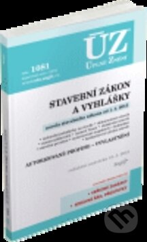 Kniha: ÚZ 1081 Stavební zákon a vyhlášky, autorizované profese ve výstavbě (Sagit). Sagit, 2015