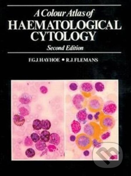 Kniha: A Colour Atlas of Haematological Cytology (Hayhoe⁄Flemans). Wolfe, 1988