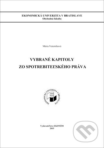 Kniha: Vybrané kapitoly zo spotrebiteľského práva (Mária Veterníková). , 2015