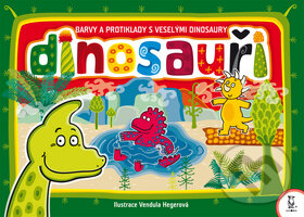 Kniha: Dinosauři (Vendula Hegerová). Axióma, 2008
