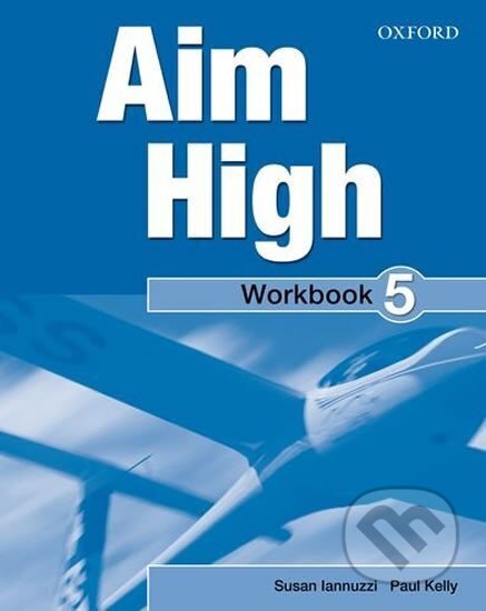 Kniha: Aim High 5 Workbook + CD-ROM (Susan Iannuzzi). Oxford University Press, 2011