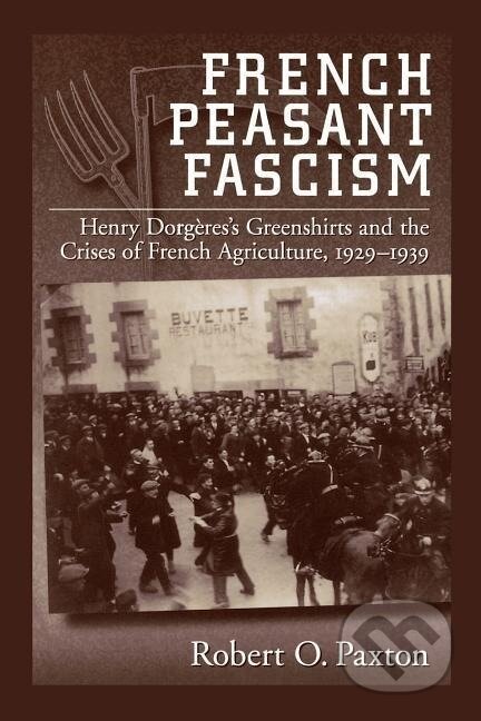 Kniha: French Peasant Fascism (Robert O. Paxton). Oxford University Press, 1997