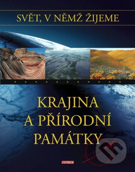 Kniha: Svět, v němž žijeme 9.-Krajina a přírodní památky (Autorský kolektiv). Knižní klub, 2005