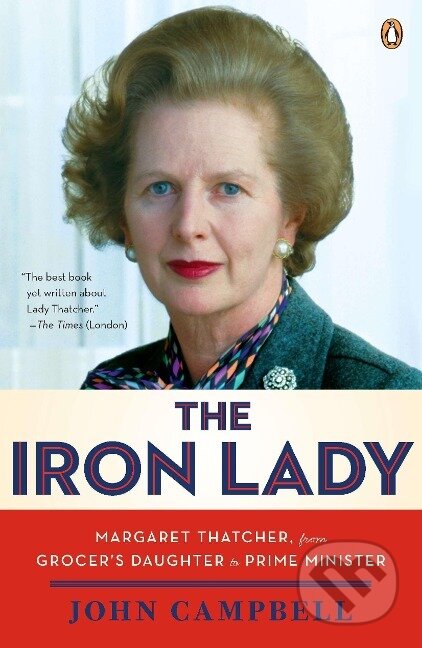 Kniha: The Iron Lady (John Campbell). , 2011