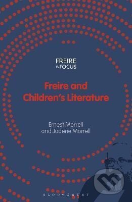 Kniha: Freire and Children´s Literature (Ernest Morrell). Bloomsbury, 2023