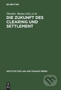 Kniha: Die Zukunft des Clearing und Settlement (Andreas Cahn). De Gruyter, 2006