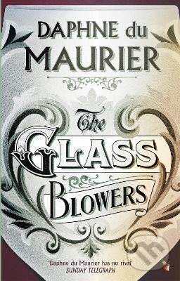 The Glass-Blowers - Daphne Maurier du