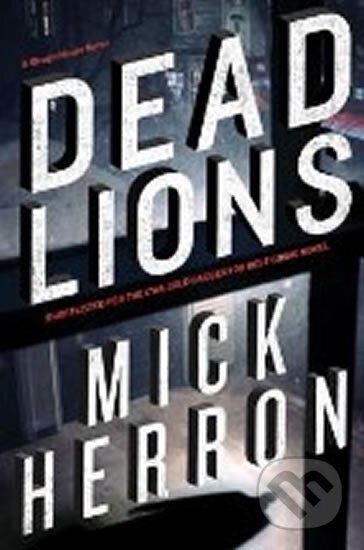 Kniha: Dead Lions (Mick Herron). Random House, 2014