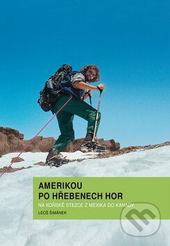 Kniha: Amerikou po hřebenech hor (Leoš Šimánek). Action-Press, 2016