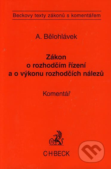 Zákon o rozhodčím řízení a výkonu rozhodčích nálezů - J. Alexandr Bělohlávek, C. H. Beck, 2004