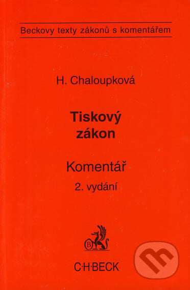 Tiskový zákon - Helena Chaloupková, C. H. Beck, 2006