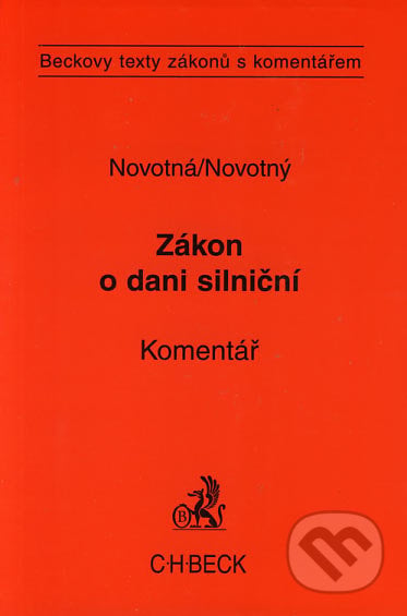 Zákon o dani silniční - Monika Novotná, Petr Novotný, C. H. Beck, 2006