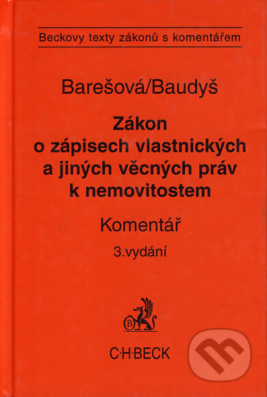 Zákon o zápisech vlastnických a jiných věcných práv k nemovitostem - Eva Barešová, Petr Baudyš, C. H. Beck, 2002